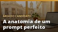A anatomia de um prompt perfeito: contexto, tarefa, formato e critério de qualidade