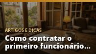 Como contratar o primeiro funcionário para o seu negócio