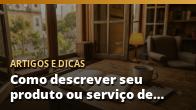 Como descrever seu produto ou serviço de forma irresistível