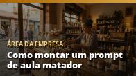 Como montar um prompt de aula matador