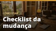 Como usar: Checklist da mudança