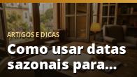 Como usar datas sazonais para impulsionar as vendas