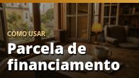 Como usar: Parcela de financiamento