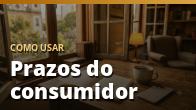 Como usar: Prazos do consumidor