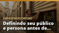 Definindo seu público e persona antes de postar
