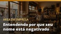 Entendendo por que seu nome está negativado