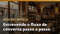 Escrevendo o fluxo de conversa passo a passo