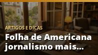 Folha de Americana jornalismo mais próximo da população