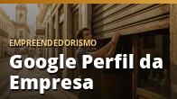 Google Perfil da Empresa: sua vitrine sem custo no mapa