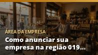 Como anunciar sua empresa na região 019 e ser encontrado por quem procura