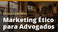 Marketing Ético para Advogados: o guia completo