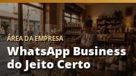 WhatsApp Business do Jeito Certo: Catálogo, Etiquetas e Automação: o guia completo