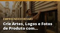 Crie Artes, Logos e Fotos de Produto com Inteligência Artificial (Sem Saber Design): o guia completo