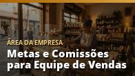 Metas e Comissões para Equipe de Vendas: o guia completo