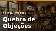 Quebra de Objeções: Como Responder "Tá Caro", "Vou Pensar" e as Dúvidas Que Travam a Venda: o guia completo