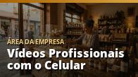 Vídeos Profissionais com o Celular: o guia completo