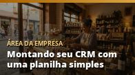 Montando seu CRM com uma planilha simples
