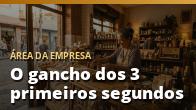O gancho dos 3 primeiros segundos