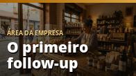 O primeiro follow-up: reforçar valor, não cobrar resposta
