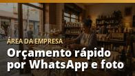 Orçamento rápido por WhatsApp e foto