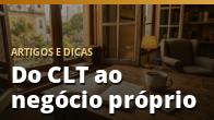 Do CLT ao negócio próprio: como planejar a transição com segurança