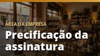 Precificação da assinatura: planos, testes e reajustes