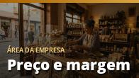 Preço e margem: cobre o que vale sem se sabotar