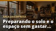 Preparando o solo e o espaço sem gastar muito