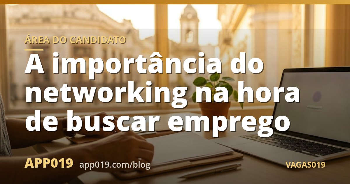 A importância do networking na hora de buscar emprego