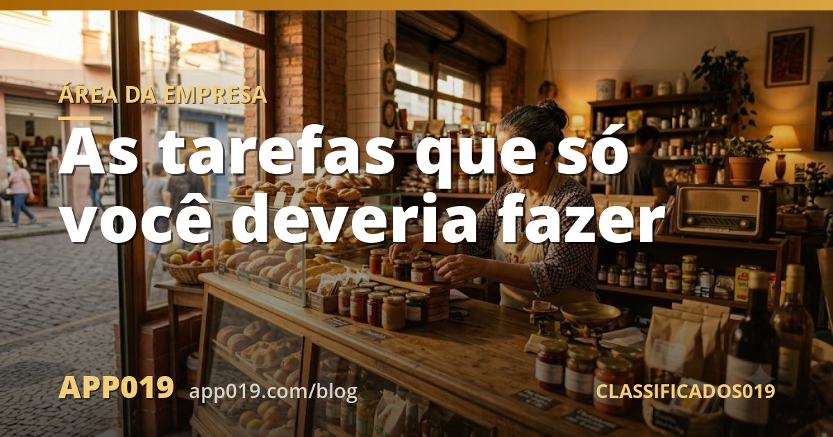 As tarefas que só você deveria fazer