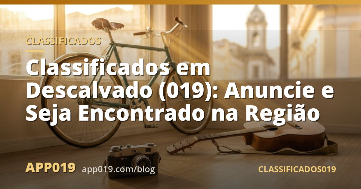Classificados em Descalvado (019): Anuncie e Seja Encontrado na Região