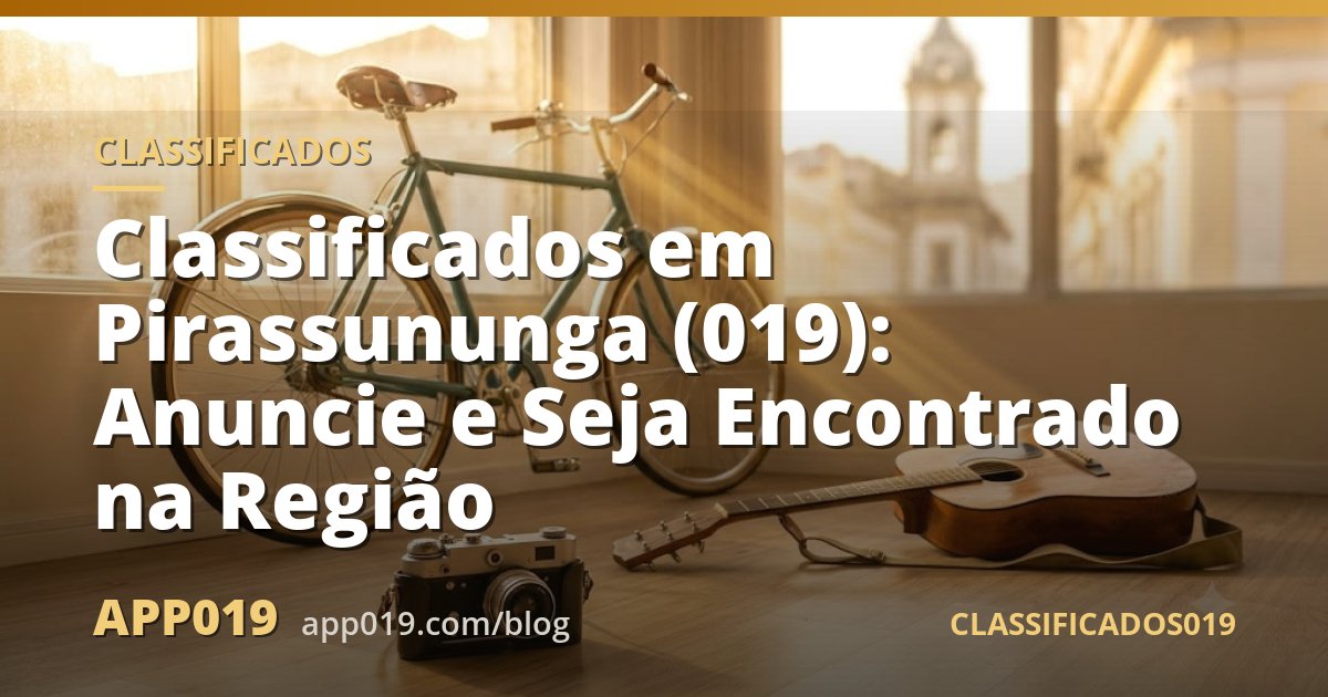 Classificados em Pirassununga (019): Anuncie e Seja Encontrado na Região