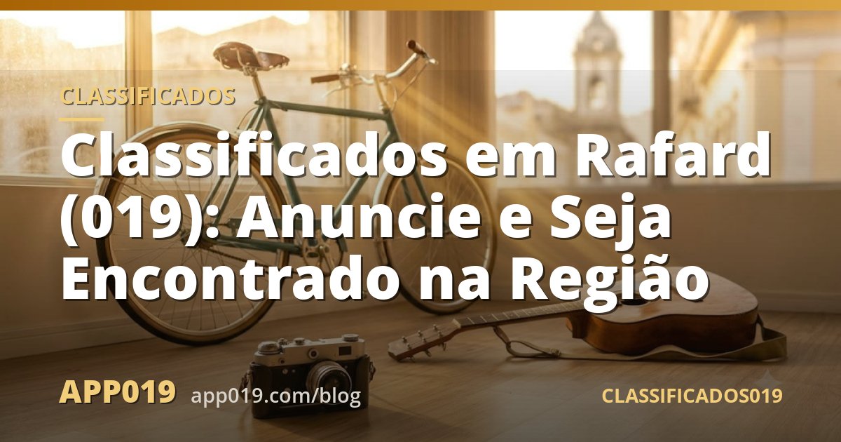 Classificados em Rafard (019): Anuncie e Seja Encontrado na Região