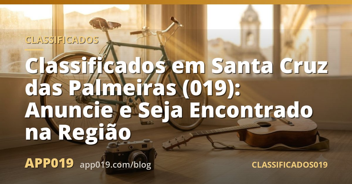 Classificados em Santa Cruz das Palmeiras (019): Anuncie e Seja Encontrado na Região