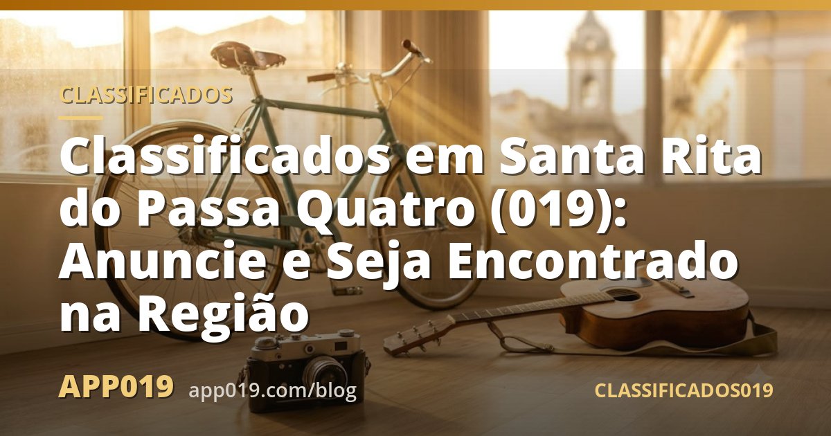 Classificados em Santa Rita do Passa Quatro (019): Anuncie e Seja Encontrado na Região