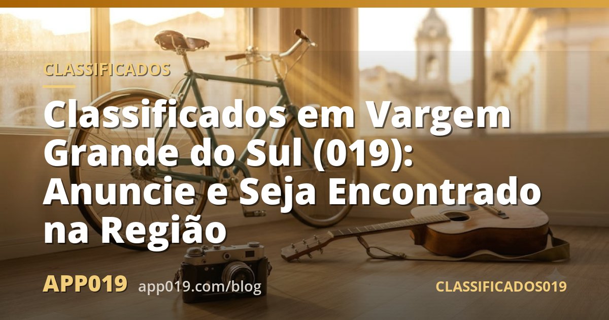 Classificados em Vargem Grande do Sul (019): Anuncie e Seja Encontrado na Região