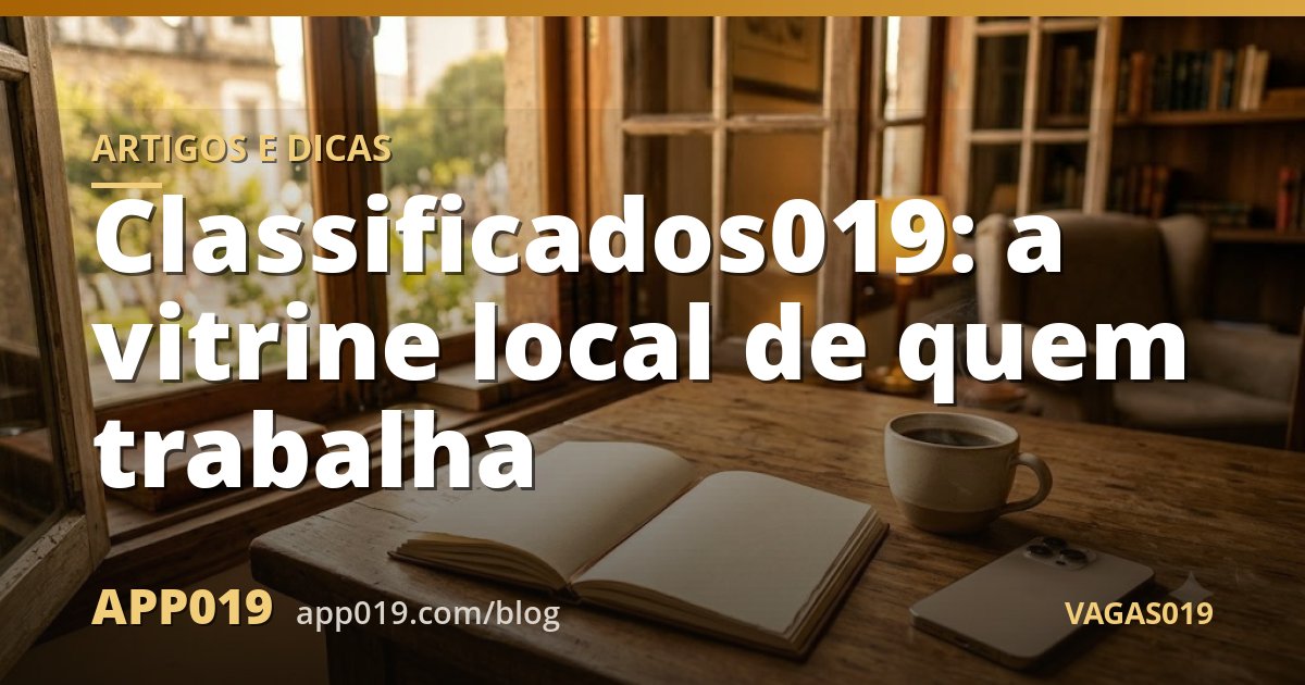 Classificados019: a vitrine local de quem trabalha