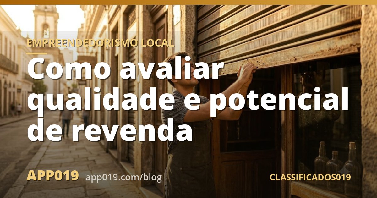 Como avaliar qualidade e potencial de revenda