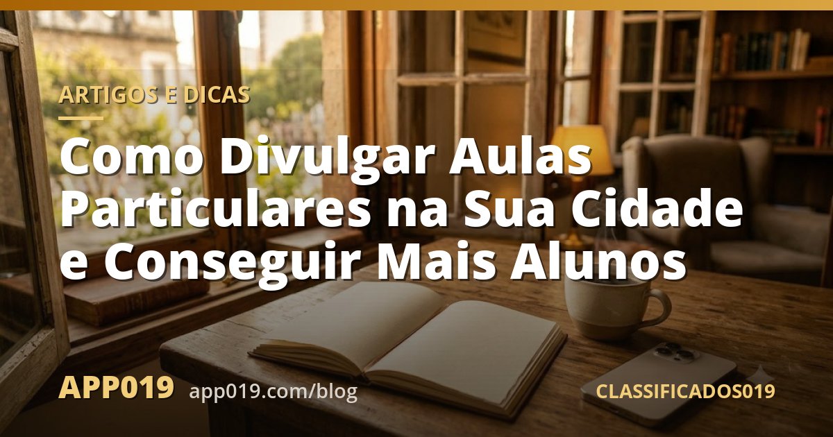 Como Divulgar Aulas Particulares na Sua Cidade e Conseguir Mais Alunos