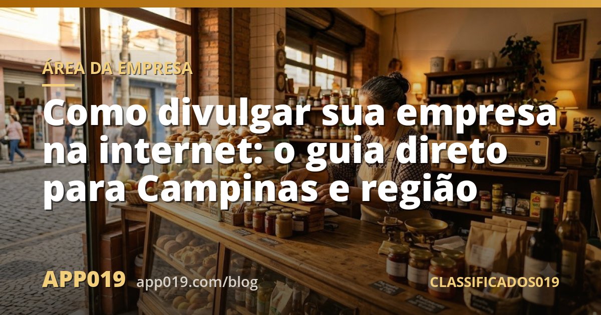 Como divulgar sua empresa na internet: o guia direto para Campinas e região