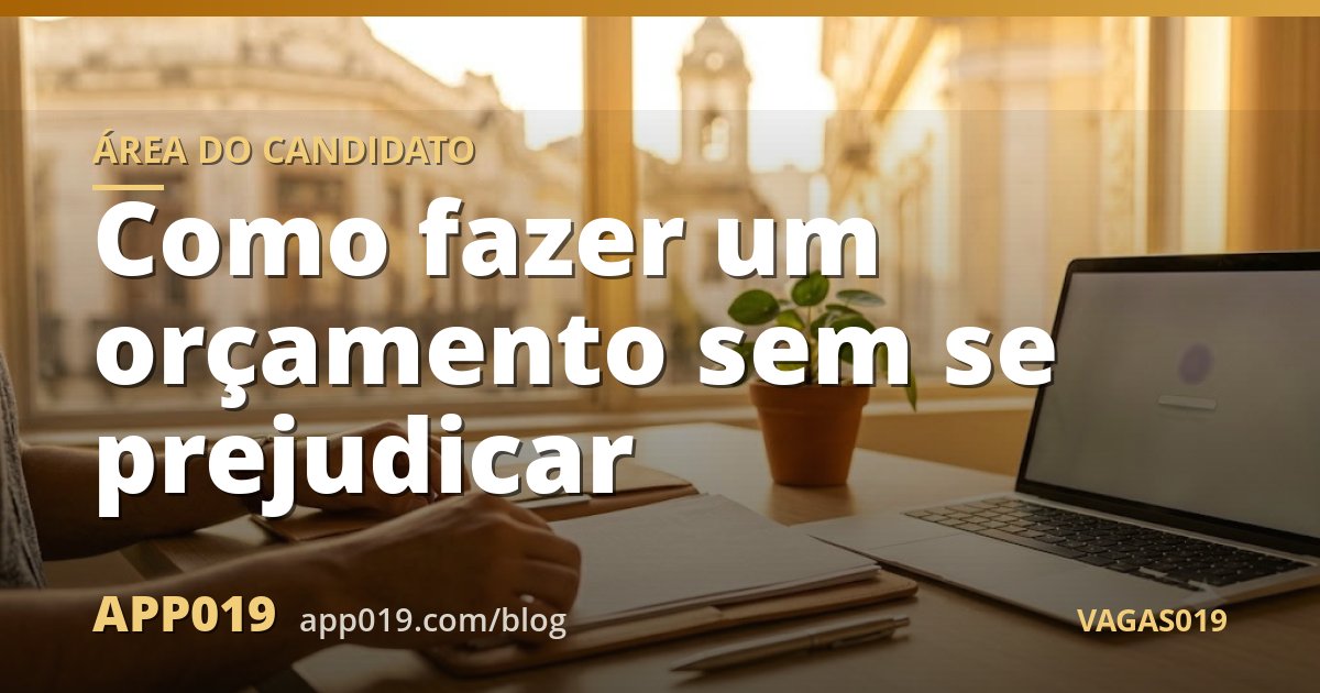Como fazer um orçamento sem se prejudicar