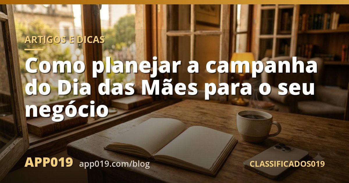 Como planejar a campanha do Dia das Mães para o seu negócio