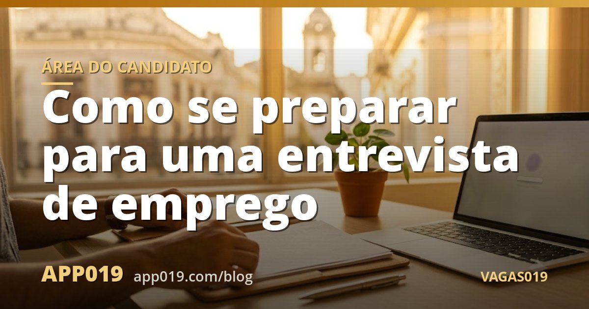 Como se preparar para uma entrevista de emprego