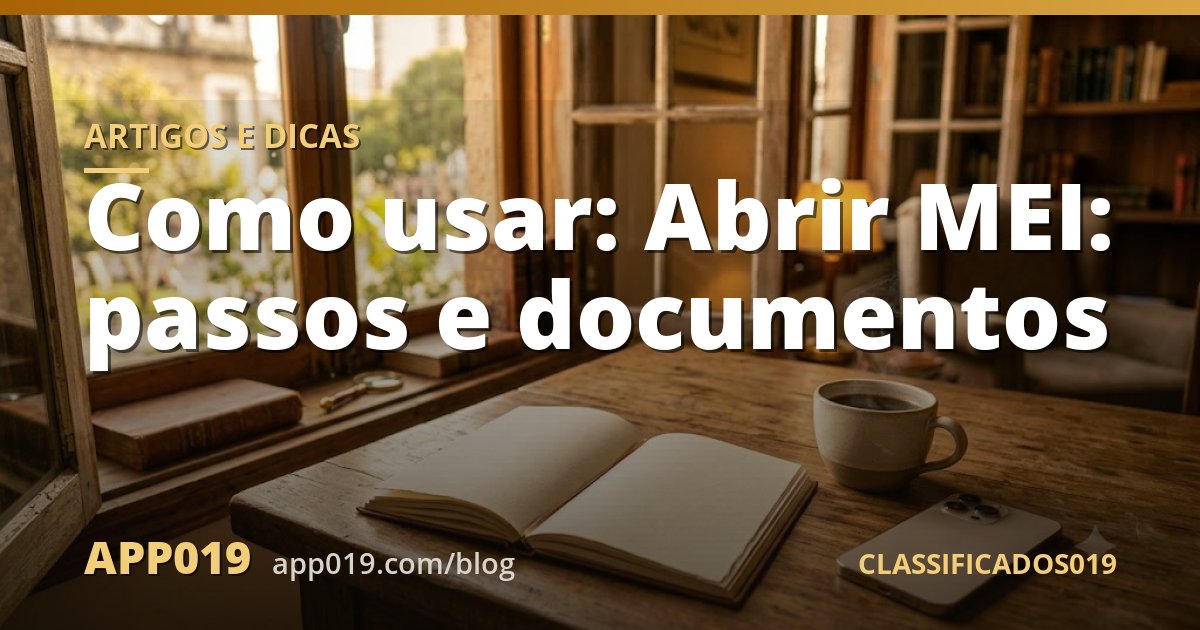 Como usar: Abrir MEI: passos e documentos