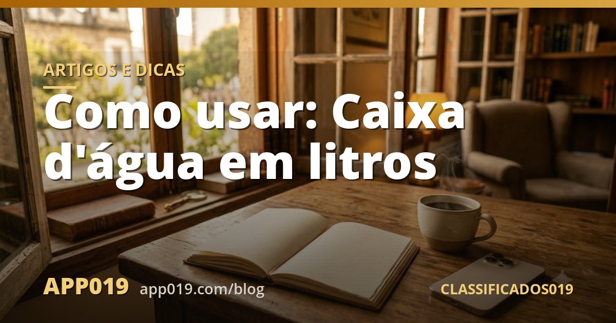 Como usar: Caixa d'água em litros