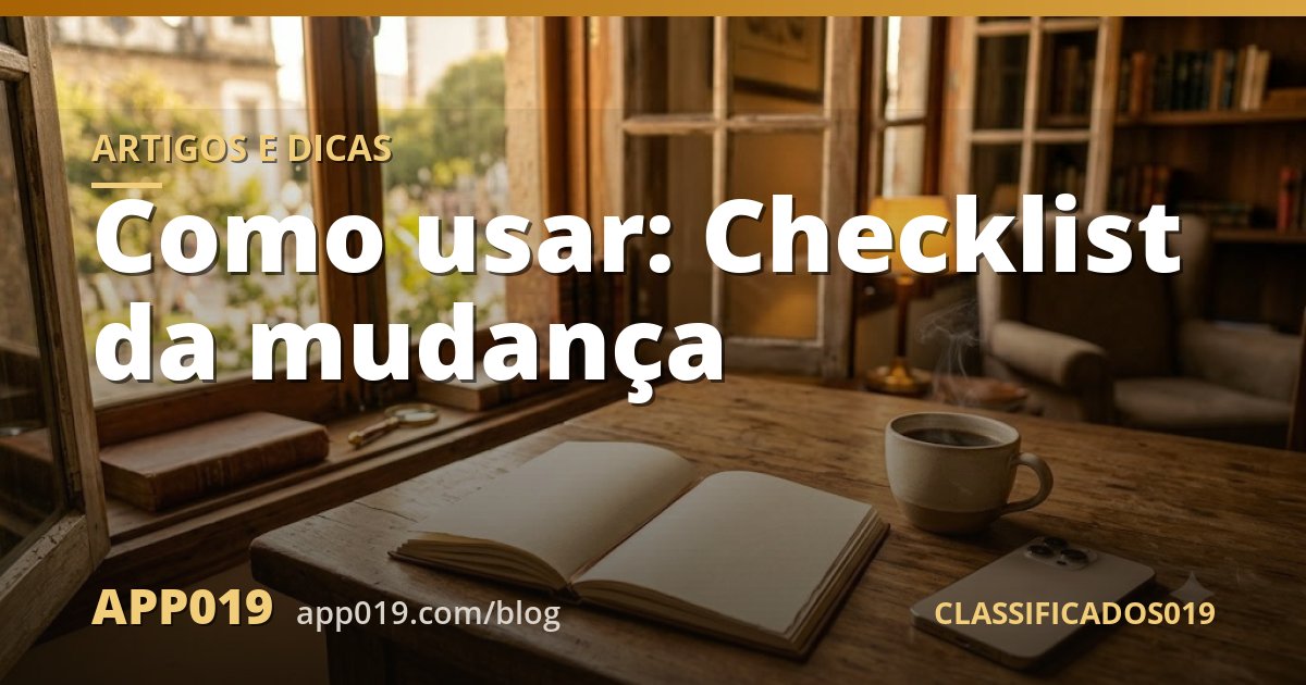 Como usar: Checklist da mudança