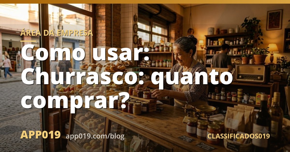 Como usar: Churrasco: quanto comprar?