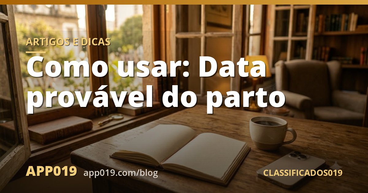 Como usar: Data provável do parto