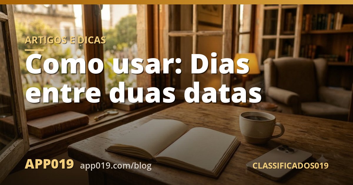 Como usar: Dias entre duas datas