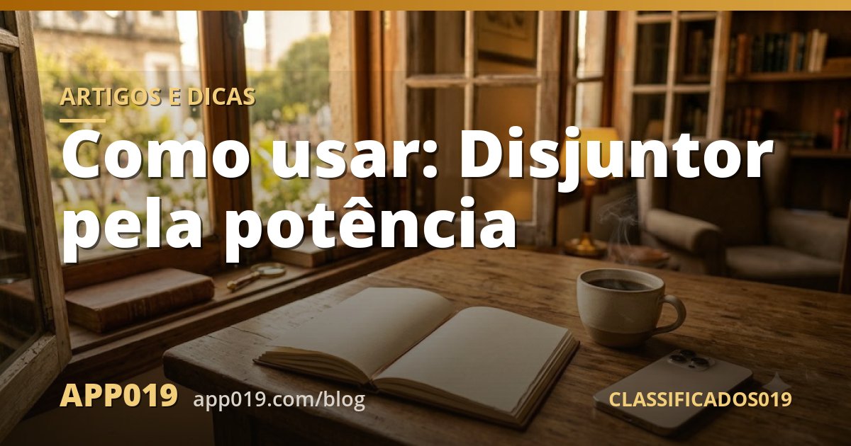 Como usar: Disjuntor pela potência